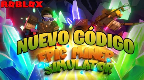 Nuevo C Digo De Epic Miner Simulator Activo Y Actualizado De