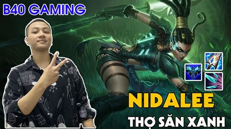 B40 GAMING TFT MÙA MỚI NHẤT MÙA MỚI NIDALEE NỮ THỢ SĂN XANH YouTube