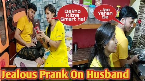 Jealous Prank On Husband Irritating Prank On Husband He Got