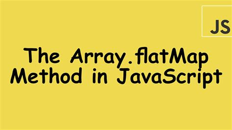 Javascript Array Flatmap Method With Examples