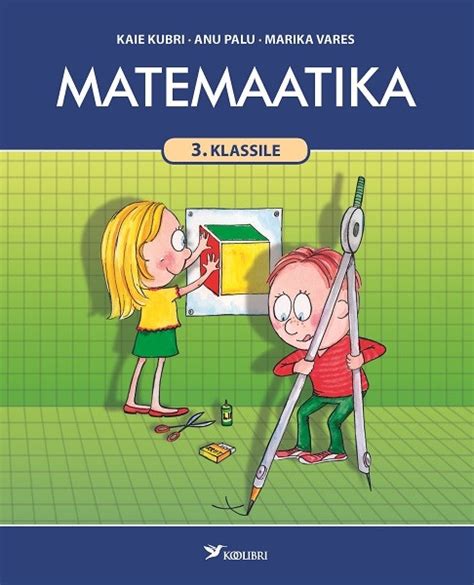 Matemaatika Klassile Raamatud Kirjastus Koolibri