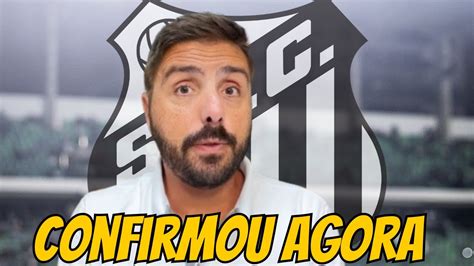 Vazou Agora Direto Da Vila Acabou De Confirmar Noticias Do Santos