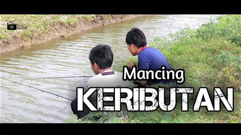 Mancing Keributan Film Pendek Komedi YouTube