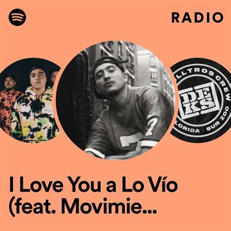 I Love You A Lo Vío Feat Movimiento Original Radio Playlist By