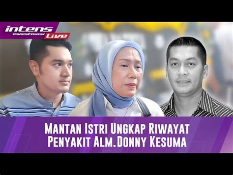 Mantan Istri Ungkap Terkait Detik Detik Terakhir Kepergian Donny Kesuma