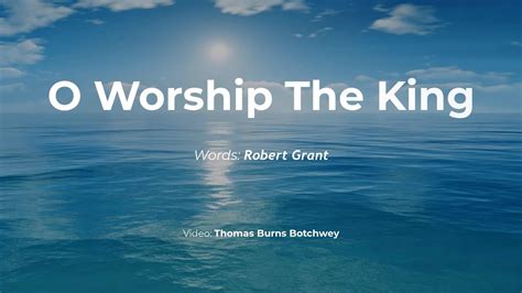 O Worship The King Youtube