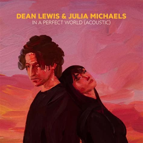 In A Perfect World Acoustic Single Album By Dean Lewis Julia