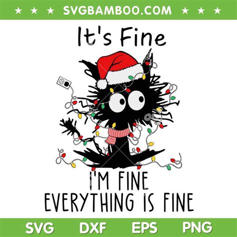 Christmas Cat It S Fine Svg Im Fine Everything Is Fine Svg Black Cat