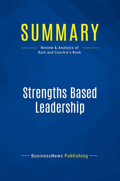 Summary Strengths Based Leadership Review And Analysis Of Rath And