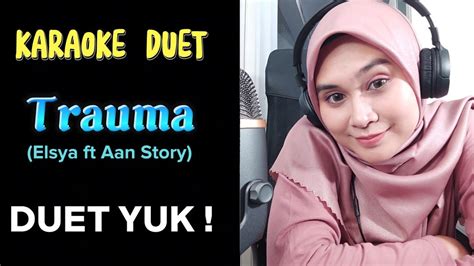 Karaoke Duet Trauma Elsya Ft Aan Story Karaoke Lirik Trauma