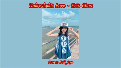 Unbreakable Love Eric Cover Faii Cyn Youtube