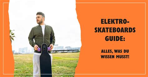 Elektro Skateboards Guide Alles Wichtige für Anfänger