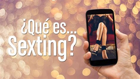 ¿qué Es Sexting Sexting Fotos De Luto Redes Sociales