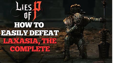 Lies Of P How To Defeat Laxasia The Complete Boss Gamepressure | Hot ...