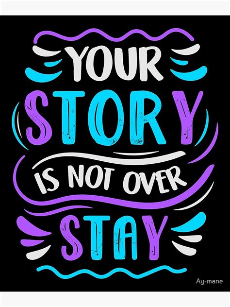 Your Story Is Not Over Stay Suicide Prevention Awareness Poster For