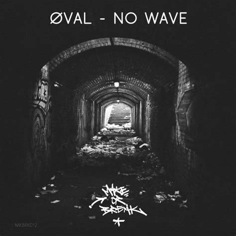 No Wave | Øval | Make or Break