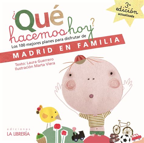 Recomendamos ¿qué Hacemos Hoy Los 100 Mejores Para Disfrutar De Madrid En Familia Editorial