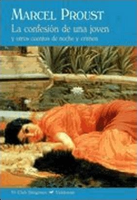 LA CONFESIÓN DE UNA JOVEN Y OTROS CUENTOS de Marcel Proust Lecto Libros