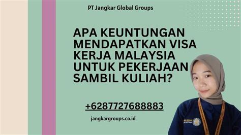 Visa Kerja Malaysia Untuk Pekerjaan Sambil Kuliah Jangkar Global Groups