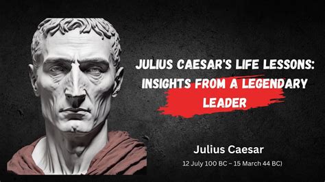 Julius Caesar S Life Lessons Insights From A Legendary Leader Youtube