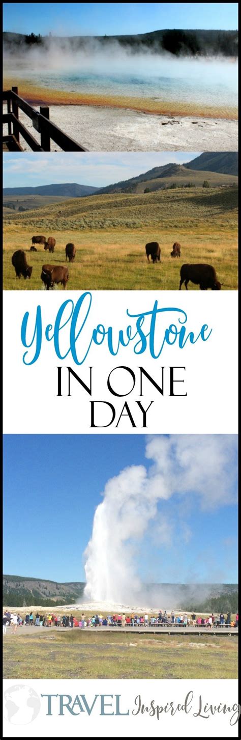 How To Spend One Day In Yellowstone National Park Travel Inspired Living