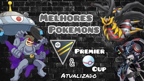 Melhores Pokemons Para A Ultra Liga E Premier Cup Da 4 Temporada Da Go