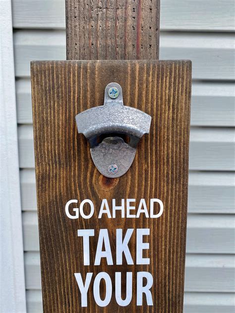 Funny Bottle Opener With Cap Catcher Go Ahead Take Your Etsy