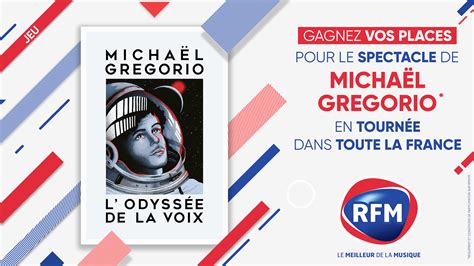 Rfm Vous Offre Vos Places Pour Le Spectacle De Micha L Gregorio