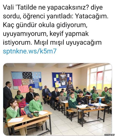 Adam olacak çocuk Vali Tatilde ne yapacaksınız diye sordu öğrenci