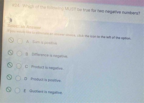 Solved 24 Which Of The Following MUST Be True For Two Negative