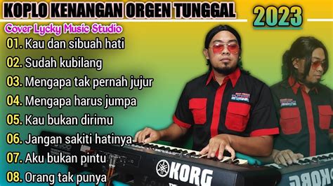 LAGU KENANGAN DENGAN MUSIK KOPLO ORGEN TUNGGAL ENAK SEKALI BUAT