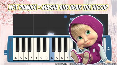 Not Pianika Masha And The Bear The Hiccup Mashaandthebear Pianikacover Pianika Youtube