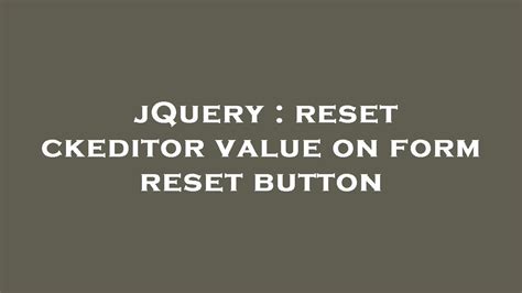 JQuery Reset Ckeditor Value On Form Reset Button YouTube