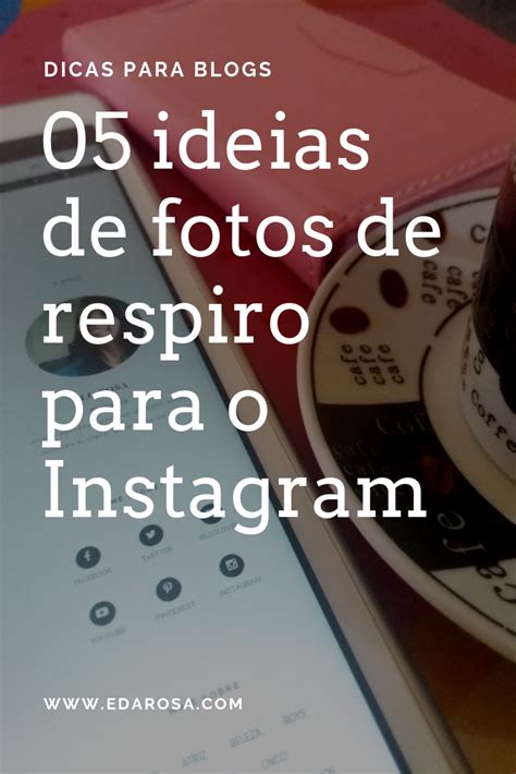 Ideias De Fotos De Respiro Para O Instagram Da Rosa