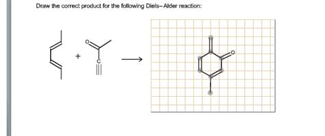 Solved Draw The Correct Product For The Following Diels Alder Reaction