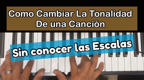 Como Cambiar La Tonalidad De Una Canci N Piano Tutorial Youtube