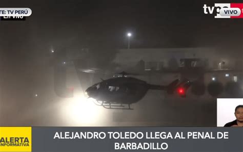 Alejandro Toledo Es Recluido En El Penal Barbadillo Para Cumplir