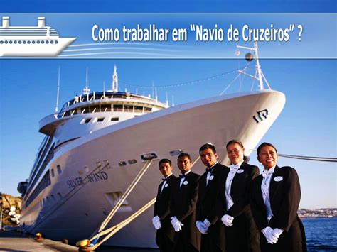 Trabalho Em Navio De Cruzeiros Como Trabalhar Em Navios De Cruzeiros