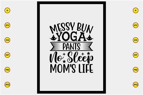 Messy Bun Yoga Pants No Sleep Mom S Life Graphic By Carftartstore