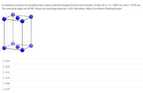 Solved A Substance Is Known To Crystallize Into A Chegg