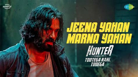 Check Out Latest Hindi Lyrical Song Jeena Yahan Marna Yahan Sung By