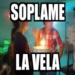 Meme Personalizado Soplame La Vela