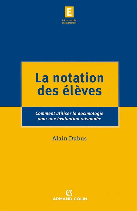 La Notation Des élèves Comment Utiliser La Docimologie Pour Une évaluation Raisonnée Livre