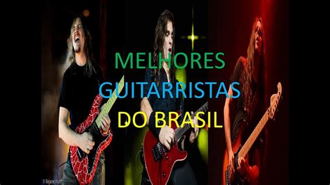 Top 10 Melhores Guitarristas Do Brasil Youtube