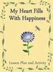 My Heart Fills With Happiness Lesson Plan And Activity By Shining Hearts