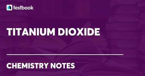 Titanium Dioxide Learn Definition Structure Formula And Uses