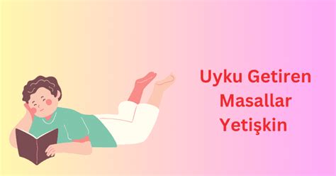 Uyku Getiren Masallar Yetişkin İçin Huzurlu Uykuların Anahtarı