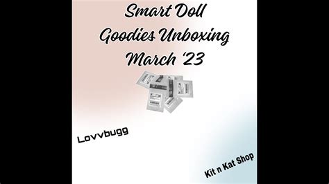 Smart Doll Goodies Unboxing March ‘23 Youtube