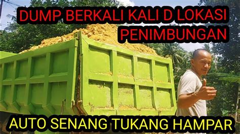 TUKANG HAMPAR JADI SENANG D DUMP BERKALI KALI YouTube