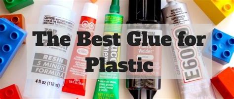 A Guide To The Best Glues For Plastic With Helpful Tips And Recommended Glues To Use With